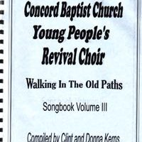 Concord Baptist Youth Choir - Walking In The Old Paths songbook