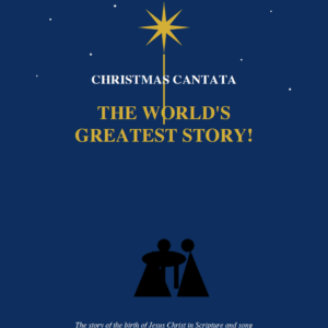 The World’s Greatest Story: A Christmas Cantata